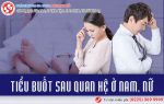 Tiểu buốt sau quan hệ ở nam, nữ do đâu? Có sao không?