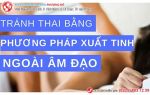 Xuất tinh ngoài, phương pháp tránh thai “tay không” nhưng để lại không ít hệ lụy