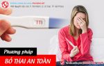 Các phương pháp bỏ thai an toàn chị em cần biết