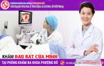 Đau rát cửa mình - Khám ngay kẻo hối hận