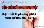 Hút điều hòa kinh nguyệt, hiểu đúng để đảm bảo khả năng sinh sản chị em