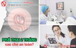 Phá thai 2 tháng có được không? Phương pháp phá thai 2 tháng an toàn