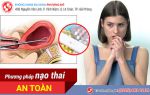 Các phương pháp nạo thai an toàn chị em cần biết