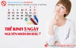 Trễ kinh 5 ngày, trễ kinh 7 ngày nguyên nhân do đâu?